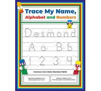 Trace My Name, Alphabet, and Numbers Workbook for Desmond: Letter and Number Tracing with Arrow Guides and Start Dots
