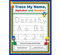 Trace My Name, Alphabet, and Numbers Workbook for Dorothy: Letter and Number Tracing with Arrow Guides and Start Dots