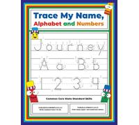 Trace My Name, Alphabet, and Numbers Workbook for Journey: Letter and Number Tracing with Arrow Guides and Start Dots