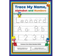 Trace My Name, Alphabet, and Numbers Workbook for Leonard: Letter and Number Tracing with Arrow Guides and Start Dots