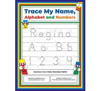 Trace My Name, Alphabet, and Numbers Workbook for Regina: Letter and Number Tracing with Arrow Guides and Start Dots