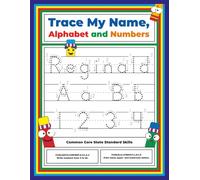 Trace My Name, Alphabet, and Numbers Workbook for Reginald: Letter and Number Tracing with Arrow Guides and Start Dots
