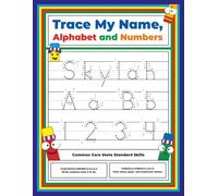 Trace My Name, Alphabet, and Numbers Workbook for Skylah: Letter and Number Tracing with Arrow Guides and Start Dots