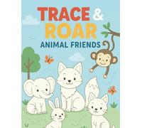 Trace & Roar: Animal Friends: A Tracing Adventure with Cute Animals
