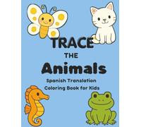 Trace The Animals: Spanish Translation Coloring Books for Kids