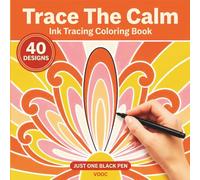 Trace The Calm: Ink Tracing Coloring Book for Adults - 40 Flowing Abstract Designs, Stress Relief and Mindful Focus - Relaxing Art Therapy Gift for Women and Men