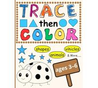 Trace-the-Dots & Color Fun: Shapes, Animals, Vehicles & More - Early Writing Practice for Little Hands: Strengthen Pencil Grip, Hand Control & Fine Motor Skills