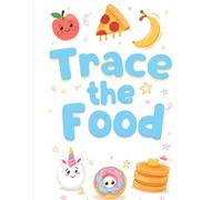 Trace the Food: Learn to Write and Color Food Words: An Early Learning Handwriting and Coloring Activity Book