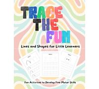 Trace the Fun: Lines and Shapes for Little Learners (Ages 3-5)