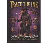 Trace The Ink Tattoo Flash Tracing Book: A Collection of Gothic & Dark Arts for Aspiring Artists