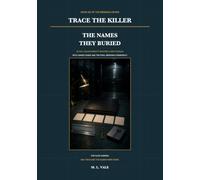 Trace the Killer: The Names They Buried: 40 Full-Color Identity Mystery Logic Puzzles with Linked Cases and the Final Meridian Conspiracy