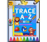 Trace the Letters and Color: Fun Alphabet Tracing and Coloring Book for Kids Ages 3-5: Letter Tracing and Coloring Workbook for Toddlers and ... With Cute Animals and Objects And fruits