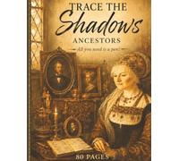 "Trace the Shadows" Ancestors