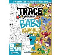 Trace Then Color: Baby Animals: A Tracing and Coloring Book for Kids