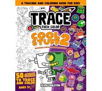 Trace Then Color: Cool Stuff 2 - Dinosaurs, People, Animals, and More: A Tracing and Coloring Book for Kids