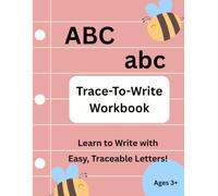 Trace-To-Write Workbook: Learn to Write with Easy, Traceable Letters!
