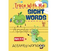 Trace With Me Sight Words: Workbook For Preschool And School Children, Practical Activities To Learn To Write And Improve Freehand Handwriting (Fantastic Colors Coloring Book For 5-8 Years Old)