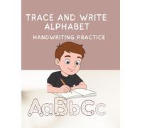 Trace & Write Alphabet Handwriting Practice: Handwriting Practice Workbook for Preschool & Kindergarten
