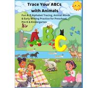 Trace Your ABCs With Animals: Fun A-Z Alphabet Tracing, Animal Words & Early Writing Practice for Preschool, Pre-K & Kindergarten