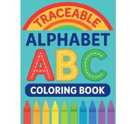 Traceable Alphabet Coloring Book: Learn Letters with Words and Pictures