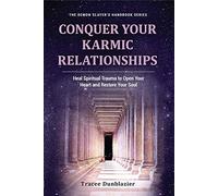 Tracee Dunblazier Conquer Your Karmic Relationships (Tascabile)