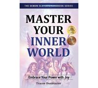Tracee Dunblazier Master Your Inner World (Tascabile)