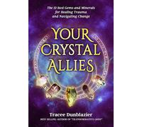 Tracee Dunblazier Your Crystal Allies (Tascabile) Your Crystal Allies Series