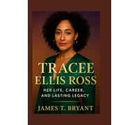 Tracee Ellis Ross: Her Life, Career, and Lasting Legacy