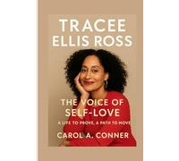 TRACEE ELLIS ROSS: The Voice Of Self-Love : A Life To Prove, A Path To Move