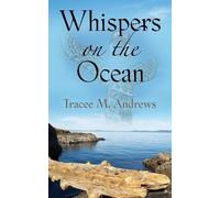 Tracee M Andrews Whispers on the Ocean (Tascabile)
