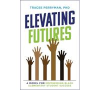 Tracee Perryman Elevating Futures (Tascabile)