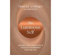 Tracee Stanley The Luminous Self (Tascabile)