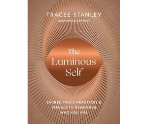 Tracee Stanley The Luminous Self (Tascabile)
