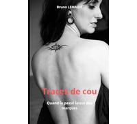Traces de cou: Quand le passé laisse des marques