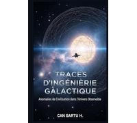 Traces d'ingénierie Galactique: Anomalies de Civilisation dans l'univers Observable