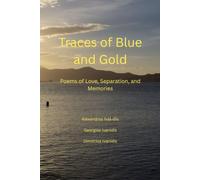Traces of Blue and Gold: Poetry on Love, Separation, and Memories