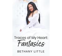 Traces of My Heart: Fantasies: Fantasies come true in a world that's meant for two.