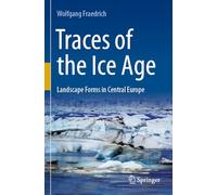 Traces of the Ice Age: Landscape Forms in Central Europe