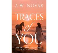 Traces of You: When love vanishes, hope lingers