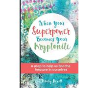 Tracey a Hewitt When Your Superpower Becomes Your Kryptonite (Tascabile)
