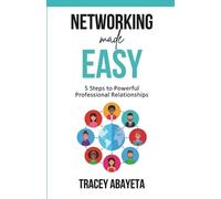 Tracey Abayeta Networking Made Easy (Tascabile)