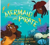 Tracey Baptiste Mermaid and Pirate (Copertina rigida)