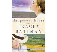 Tracey Bateman Dangerous Heart (Tascabile)