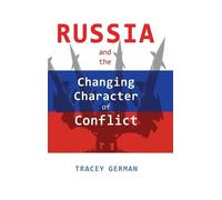 Tracey C German Russia and the Changing Character of Conflict (Copertina rigida)