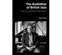 Tracey Clark Godfather of British Jazz (Copertina rigida)