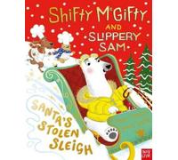 Tracey Corderoy Shifty McGifty and Slippery Sam: Santa's Stolen Slei (Tascabile)