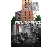 Tracey D Syphax From the Block to the Boardroom (Tascabile)