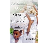 Tracey E. Hucks Obeah, Orisa, and Religious Identity in Trinidad, Vo (Tascabile)