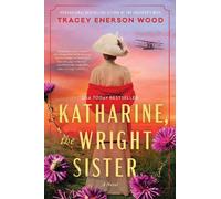 Tracey Enerson Wood Katharine, the Wright Sister (Tascabile)