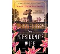 Tracey Enerson Wood The President's Wife (Copertina rigida)